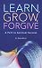 Learn, Grow, Forgive: A Pat...