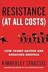 Resistance (At All Costs): How Trump Haters Are Breaking America Book cover for Resistance (At All Costs): How Trump Haters Are Breaking America