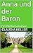 Anna und der Baron: Ein Wel...