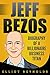 Jeff Bezos: Biography of a Billionaire Business Titan