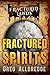 Fractured Spirits: A Dark F...