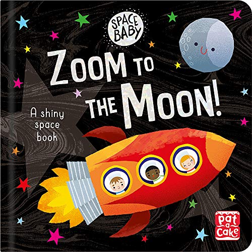 Zoom to the Moon!: A first shiny space adventure book (Space Baby)