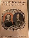 Cropredy Bridge, 1644: The Campaign and the Battle Cropredy Bridge, 1644: The Campaign and the Battle