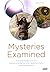Mysteries Examined