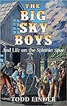 The Big Sky Boys And Life on the Spinnin' Spur