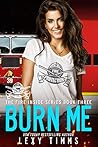 Burn Me