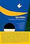 Book cover for 130 Anos: Em Busca Da República