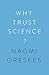 Why Trust Science? (The University Center for Human Values Series)