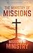 The Ministry of Missions: M...