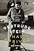 Gertrude Stein Has Arrived:...
