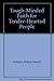 Tough-Minded Faith for Tender-Hearted People by Robert H. Schuller