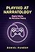 Playing at Narratology: Dig...