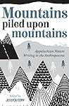 Mountains Piled upon Mountains: Appalachian Nature Writing in the Anthropocene