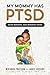 My Mommy has PTSD (Good Mem...