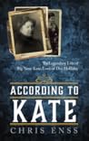 According to Kate by Chris Enss