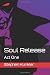 Soul Release: Act One
