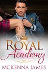 Royal Academy by Mckenna  James