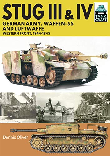 Stug III and Stug IV: German Army and Waffen-SS Western Front, 1944-1945 (TankCraft Book 19)