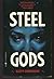 Steel Gods by Scott Gronmark