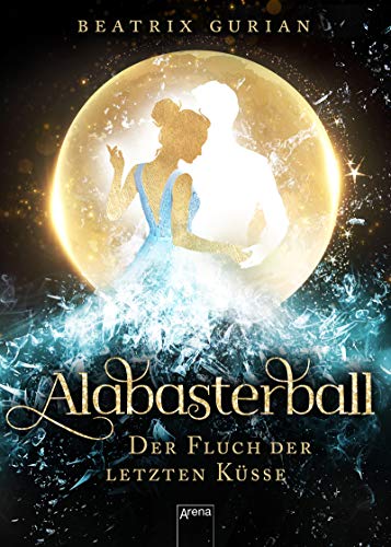 Alabasterball: Der Fluch der letzten Küsse (Kindle Edition)
