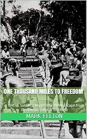 A British Soldier's Impossible WWII Escape from the Burma Railway of Death