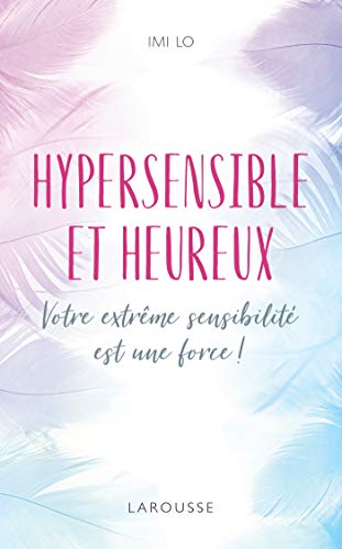 Hypersensible et heureux (Kindle Edition)
