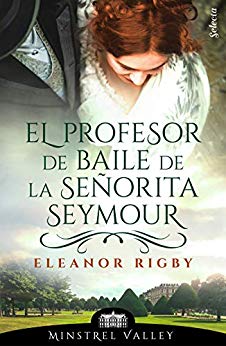 El profesor de baile de la señorita Seymour (Minstrel Valley #2)