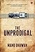 The Unprodigal by Manu Dhawan