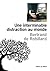 Une interminable distraction au monde by Bertrand de Robillard