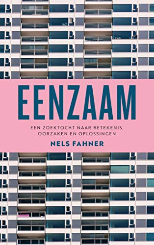 Eenzaam: een zoektocht naar betekenis, oorzaken en oplossingen (Paperback)