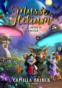 Jakten på Guldosten (Musse & Helium #2)