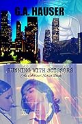 Running with Scissors: An Action! Series Book 45