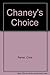 Chaney's choice