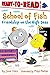Friendship on the High Seas: Ready-to-Read Level 1 (School of Fish)