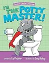 I'm the Potty Master: Easy Potty Training in Just Days! (Louie's Little Lessons)