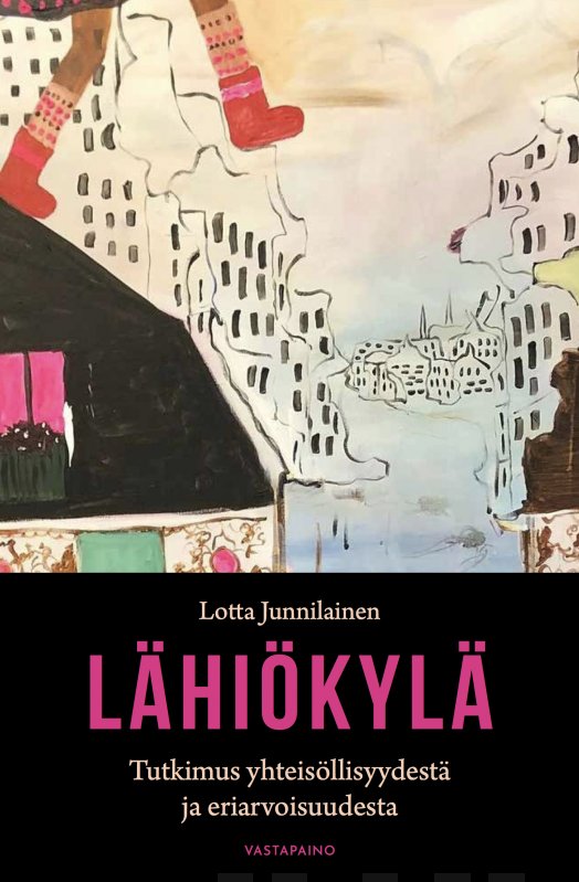 Lähiökylä — Tutkimus yhteisöllisyydestä ja eriarvoisuudesta