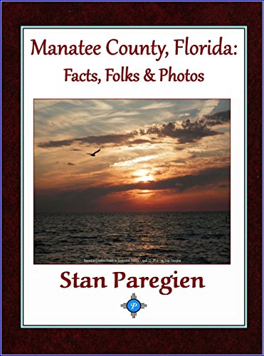 Manatee County, Florida: Facts, Folks & Photos (Kindle Edition)