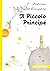 Il Piccolo Principe by Antoine de Saint-Exupéry Il Piccolo Principe by Antoine de Saint-Exupéry