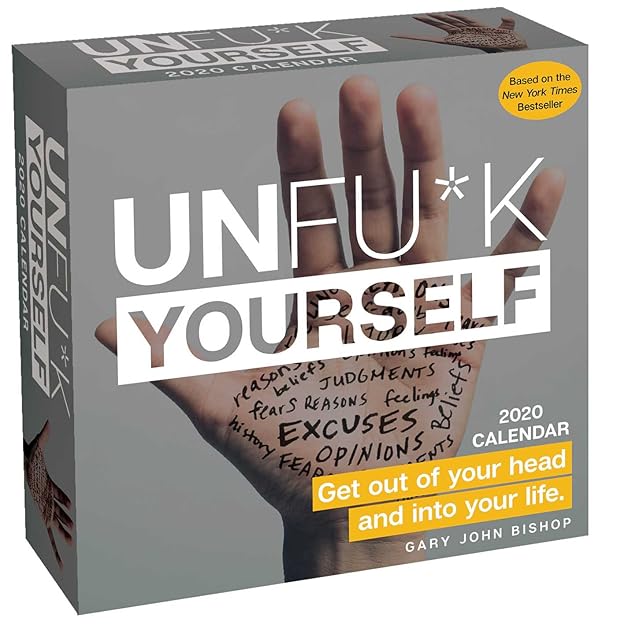 Unfu*k Yourself 2020 Day-to-Day Calendar: Get Out of Your Head and into Your Life