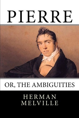 Pierre: Or, the Ambiguities