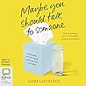Maybe You Should Talk to Someone by Lori Gottlieb
