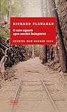 O cale-ngustă spre nordul îndepărtat by Richard Flanagan