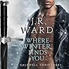 Where Winter Finds You by J.R. Ward Where Winter Finds You by J.R. Ward