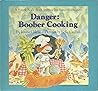 Danger; Boober Cooking by Louise Gikow