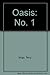 Oasis: No. 1