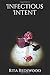 Infectious Intent by Rita Redswood