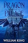 A Dragon in the Palace by William  King