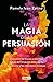 La magia de la persuasión