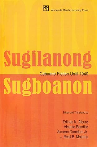 Sugilanong Sugboanon: Cebuano Fiction Until 1940