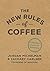 The new rules of coffee: a ...